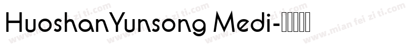 HuoshanYunsong Medi字体转换